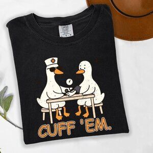 Cuff Em Silly Goose Nurse T-Shirt, Funny Medical Goose Tee